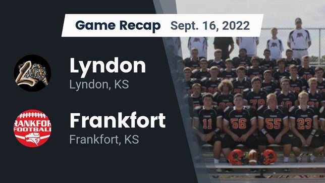 Watch this highlight video of the Lyndon (KS) football team in its game Recap: Lyndon  vs. Frankfort  2022 on Sep 16, 2022