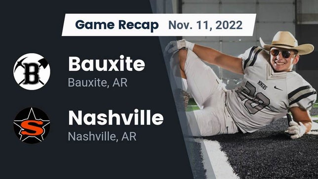 Watch this highlight video of the Bauxite (AR) football team in its game Recap: Bauxite  vs. Nashville  2022 on Nov 11, 2022