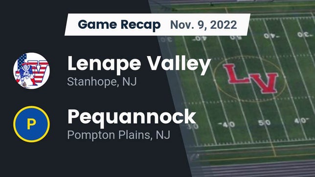 Watch this highlight video of the Lenape Valley (Stanhope, NJ) football team in its game Recap: Lenape Valley  vs. Pequannock  2022 on Nov 9, 2022