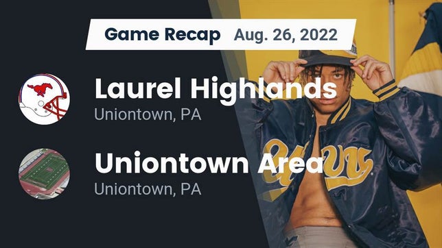 Watch this highlight video of the Laurel Highlands (Uniontown, PA) football team in its game Recap: Laurel Highlands  vs. Uniontown Area  2022 on Aug 26, 2022