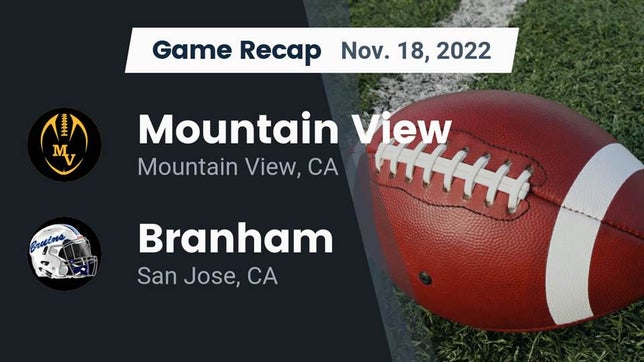 Watch this highlight video of the Mountain View (CA) football team in its game Recap: Mountain View  vs. Branham  2022 on Nov 18, 2022