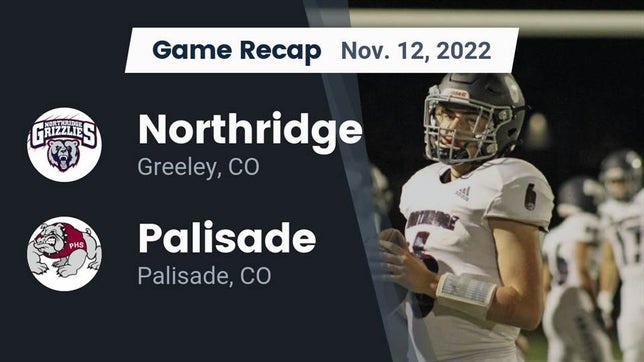 Watch this highlight video of the Northridge (Greeley, CO) football team in its game Recap: Northridge  vs. Palisade  2022 on Nov 12, 2022
