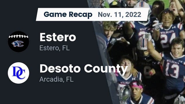 Watch this highlight video of the Estero (FL) football team in its game Recap: Estero  vs. Desoto County  2022 on Nov 11, 2022