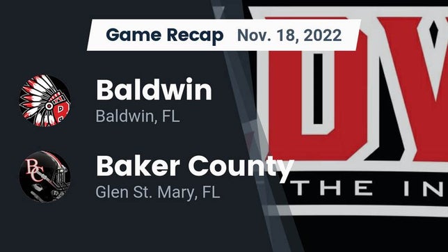 Watch this highlight video of the Baldwin (FL) football team in its game Recap: Baldwin  vs. Baker County  2022 on Nov 18, 2022