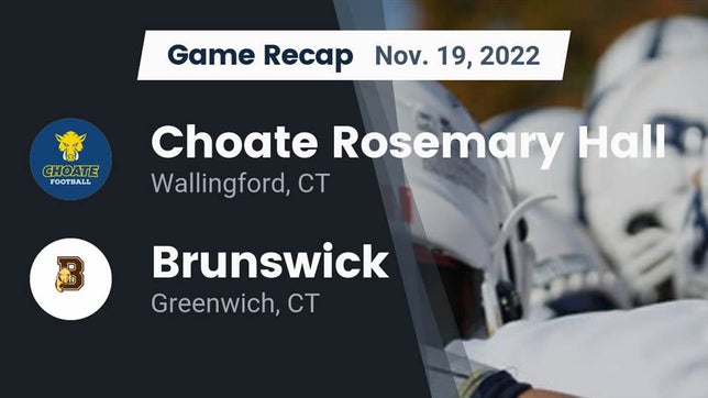 Watch this highlight video of the Choate Rosemary Hall School (Wallingford, CT) football team in its game Recap: Choate Rosemary Hall  vs. Brunswick  2022 on Nov 19, 2022