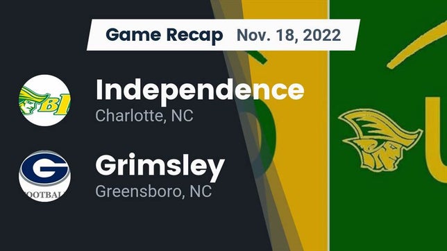 Watch this highlight video of the Independence (Charlotte, NC) football team in its game Recap: Independence  vs. Grimsley  2022 on Nov 18, 2022