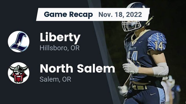 Watch this highlight video of the Liberty (Hillsboro, OR) football team in its game Recap: Liberty  vs. North Salem  2022 on Nov 18, 2022