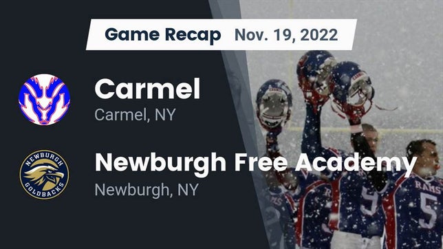 Watch this highlight video of the Carmel (NY) football team in its game Recap: Carmel  vs. Newburgh Free Academy  2022 on Nov 19, 2022