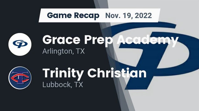 Watch this highlight video of the Grace Prep (Arlington, TX) football team in its game Recap: Grace Prep Academy vs. Trinity Christian  2022 on Nov 19, 2022