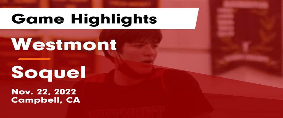 Westmont vs Soquel | Basketball | 11/22/2022
