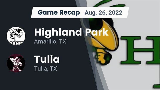 Watch this highlight video of the Highland Park (Amarillo, TX) football team in its game Recap: Highland Park  vs. Tulia  2022 on Aug 26, 2022