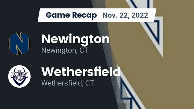 Watch this highlight video of the Newington (CT) football team in its game Recap: Newington  vs. Wethersfield  2022 on Nov 23, 2022