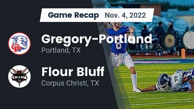 Watch this highlight video of the Gregory-Portland (Portland, TX) football team in its game Recap: Gregory-Portland  vs. Flour Bluff  2022 on Nov 4, 2022