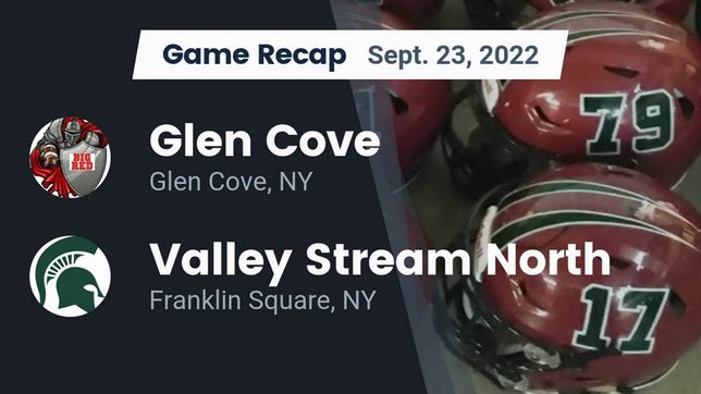 Watch this highlight video of the Glen Cove (NY) football team in its game Recap: Glen Cove  vs. Valley Stream North  2022 on Sep 24, 2022