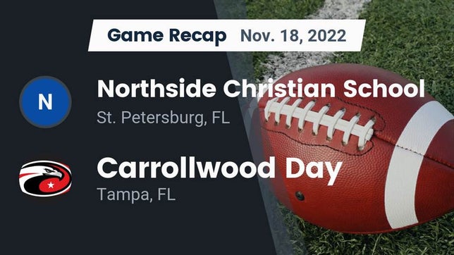 Watch this highlight video of the Northside Christian (St. Petersburg, FL) football team in its game Recap: Northside Christian School vs. Carrollwood Day  2022 on Nov 18, 2022