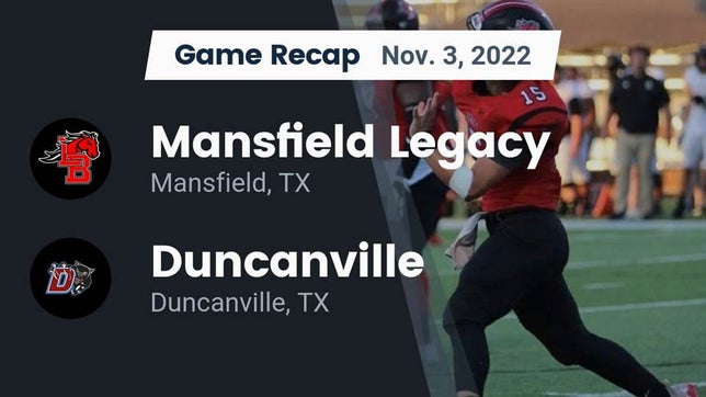 Watch this highlight video of the Mansfield Legacy (Mansfield, TX) football team in its game Recap: Mansfield Legacy  vs. Duncanville  2022 on Nov 3, 2022