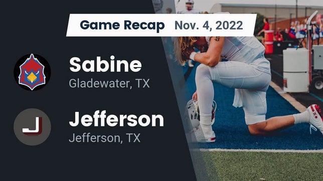 Watch this highlight video of the Sabine (Gladewater, TX) football team in its game Recap: Sabine  vs. Jefferson  2022 on Nov 3, 2022