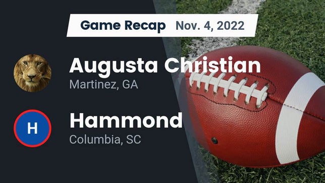 Watch this highlight video of the Augusta Christian (Martinez, GA) football team in its game Recap: Augusta Christian  vs. Hammond  2022 on Nov 4, 2022