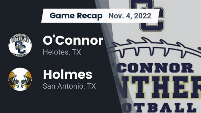 Watch this highlight video of the O'Connor (Helotes, TX) football team in its game Recap: O'Connor  vs. Holmes  2022 on Nov 4, 2022