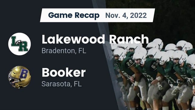 Watch this highlight video of the Lakewood Ranch (Bradenton, FL) football team in its game Recap: Lakewood Ranch  vs. Booker  2022 on Nov 4, 2022