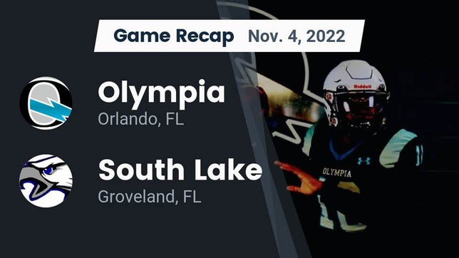 Watch this highlight video of the Olympia (Orlando, FL) football team in its game Recap: Olympia  vs. South Lake  2022 on Nov 4, 2022