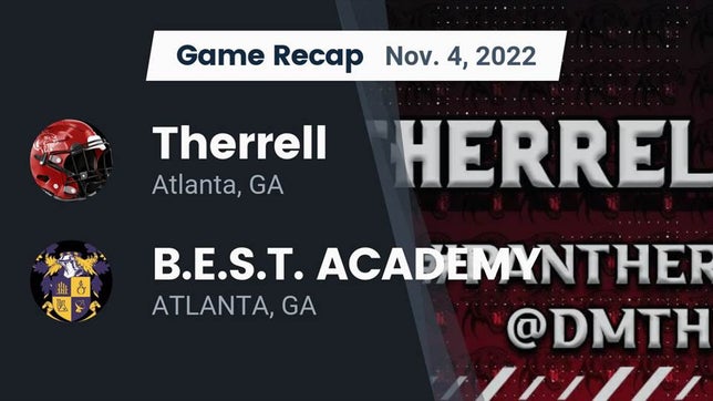 Watch this highlight video of the Therrell (Atlanta, GA) football team in its game Recap: Therrell  vs. B.E.S.T. ACADEMY  2022 on Nov 4, 2022