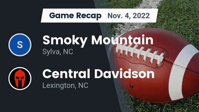 Watch this highlight video of the Smoky Mountain (Sylva, NC) football team in its game Recap: Smoky Mountain  vs. Central Davidson  2022 on Nov 4, 2022