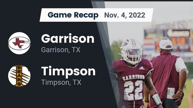Watch this highlight video of the Garrison (TX) football team in its game Recap: Garrison  vs. Timpson  2022 on Nov 3, 2022
