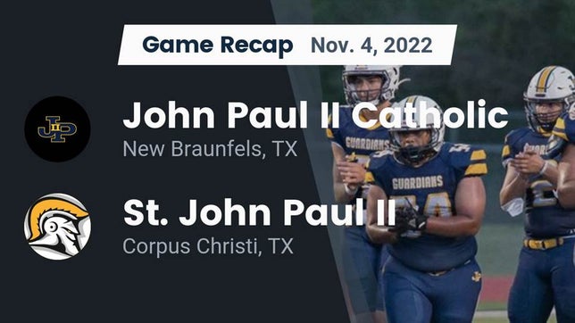 Watch this highlight video of the John Paul II (New Braunfels, TX) football team in its game Recap: John Paul II Catholic  vs. St. John Paul II  2022 on Nov 4, 2022