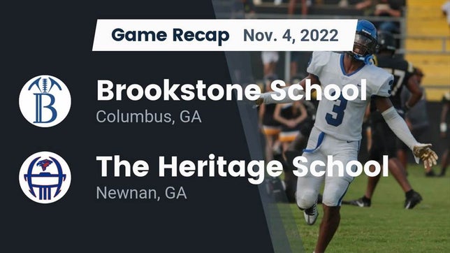 Watch this highlight video of the Brookstone (Columbus, GA) football team in its game Recap: Brookstone School vs. The Heritage School 2022 on Nov 4, 2022