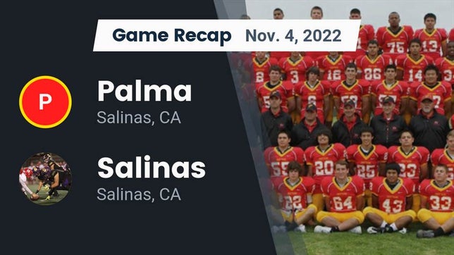 Watch this highlight video of the Palma (Salinas, CA) football team in its game Recap: Palma  vs. Salinas  2022 on Nov 4, 2022