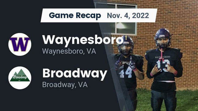 Watch this highlight video of the Waynesboro (VA) football team in its game Recap: Waynesboro  vs. Broadway  2022 on Nov 4, 2022