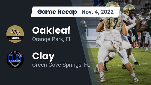 Watch this highlight video of the Oakleaf (Orange Park, FL) football team in its game Recap: Oakleaf  vs. Clay  2022 on Nov 4, 2022
