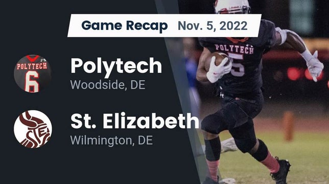 Watch this highlight video of the Polytech (Woodside, DE) football team in its game Recap: Polytech  vs. St. Elizabeth  2022 on Nov 5, 2022