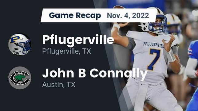 Watch this highlight video of the Pflugerville (TX) football team in its game Recap: Pflugerville  vs. John B Connally  2022 on Nov 4, 2022