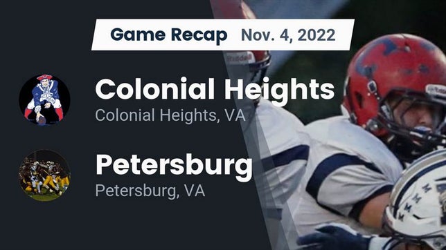 Watch this highlight video of the Colonial Heights (VA) football team in its game Recap: Colonial Heights  vs. Petersburg  2022 on Nov 4, 2022