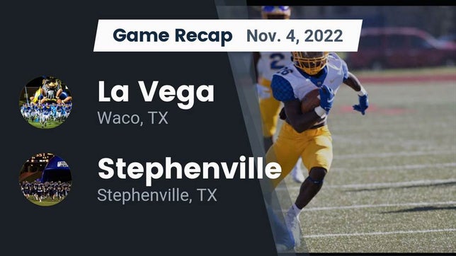 Watch this highlight video of the La Vega (Waco, TX) football team in its game Recap: La Vega  vs. Stephenville  2022 on Nov 3, 2022