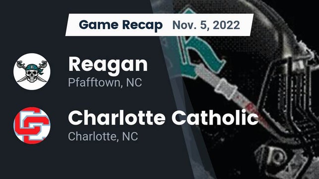 Watch this highlight video of the Reagan (Pfafftown, NC) football team in its game Recap: Reagan  vs. Charlotte Catholic  2022 on Nov 4, 2022