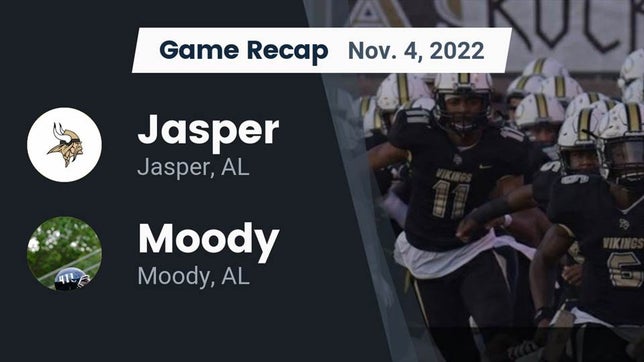 Watch this highlight video of the Jasper (AL) football team in its game Recap: Jasper  vs. Moody  2022 on Nov 4, 2022