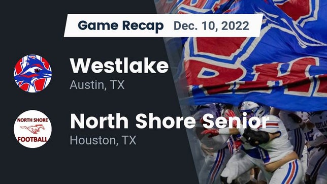Watch this highlight video of the Westlake (Austin, TX) football team in its game Recap: Westlake  vs. North Shore Senior  2022 on Dec 10, 2022