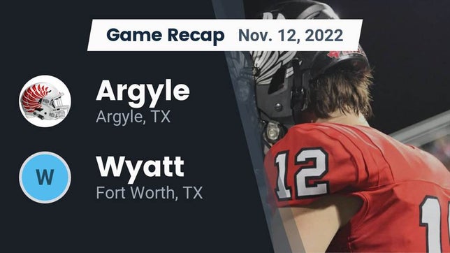Watch this highlight video of the Argyle (TX) football team in its game Recap: Argyle  vs. Wyatt  2022 on Nov 11, 2022