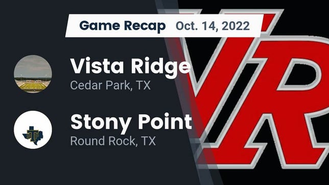Watch this highlight video of the Vista Ridge (Cedar Park, TX) football team in its game Recap: Vista Ridge  vs. Stony Point  2022 on Oct 14, 2022