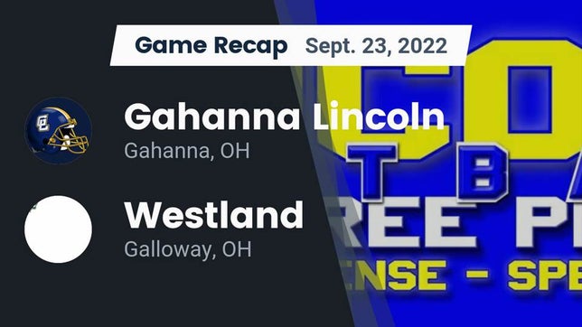 Watch this highlight video of the Lincoln (Gahanna, OH) football team in its game Recap: Gahanna Lincoln  vs. Westland  2022 on Sep 23, 2022