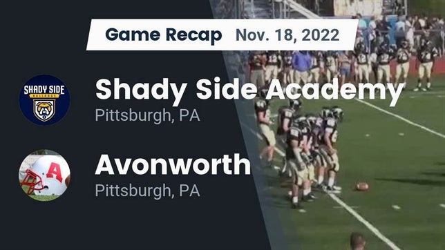 Watch this highlight video of the Shady Side Academy (Pittsburgh, PA) football team in its game Recap: Shady Side Academy  vs. Avonworth  2022 on Nov 18, 2022