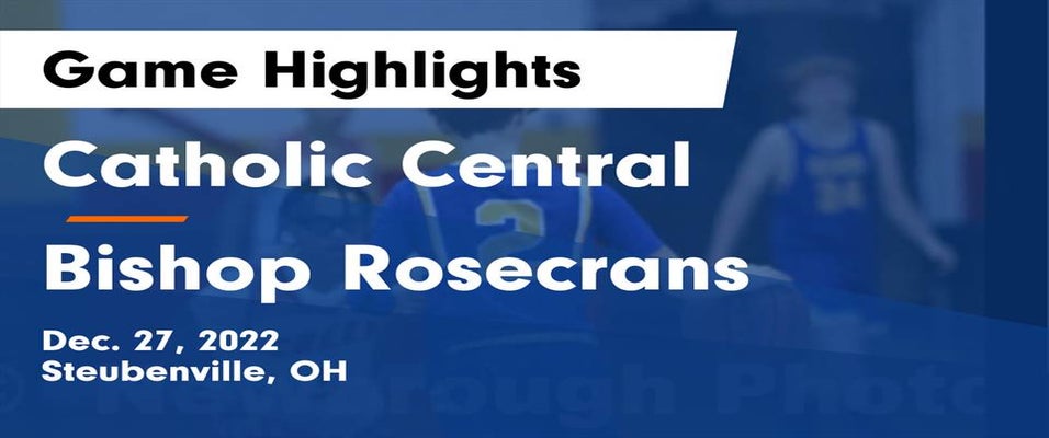 Catholic Central vs Bishop Rosecrans | Basketball | 12/27/2022