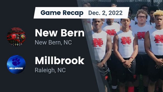Watch this highlight video of the New Bern (NC) football team in its game Recap: New Bern  vs. Millbrook  2022 on Dec 2, 2022