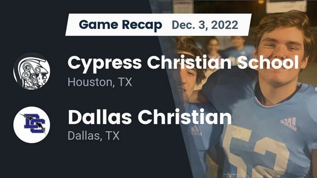 Watch this highlight video of the Cypress Christian (Houston, TX) football team in its game Recap: Cypress Christian School vs. Dallas Christian  2022 on Dec 3, 2022