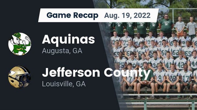 Watch this highlight video of the Aquinas (Augusta, GA) football team in its game Recap: Aquinas  vs. Jefferson County  2022 on Aug 19, 2022