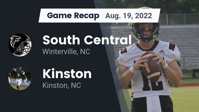 Watch this highlight video of the South Central (Winterville, NC) football team in its game Recap: South Central  vs. Kinston  2022 on Aug 19, 2022