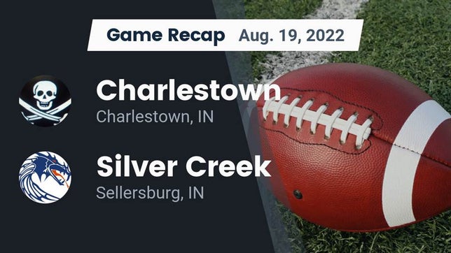 Watch this highlight video of the Charlestown (IN) football team in its game Recap: Charlestown  vs. Silver Creek  2022 on Aug 19, 2022